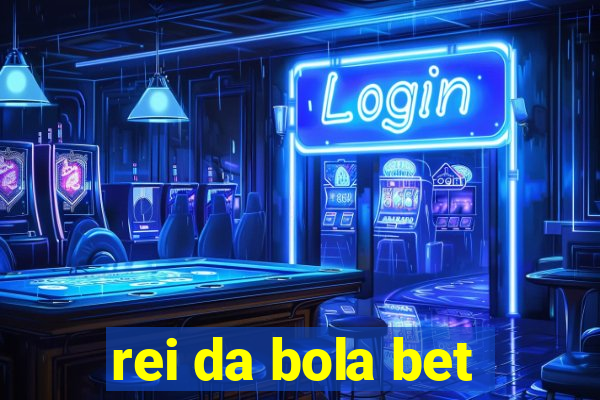 rei da bola bet